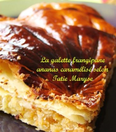 Recette de la GALETTE frangipane ANANAS caramélisé de Tatie Maryse