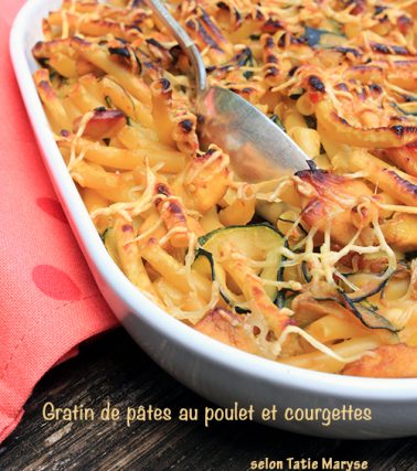 Recette du GRATIN de PÂTES au POULET et COURGETTES, selon Tatie Maryse