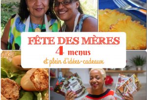 fête des mères 4 menus et plein d'idées-cadeaux