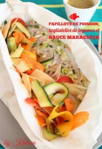 papillote poisson tagliatelles légumes sauce maracuja Manger local