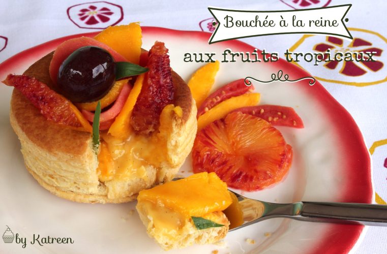 Bouchée à la reine aux fruits tropicaux