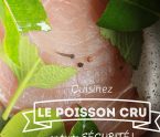 cuisiner le poisson cru en toute sécurité