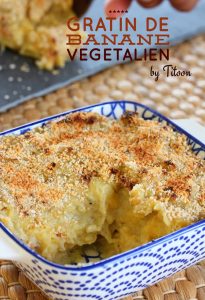 gratin de banane plantain végétalien