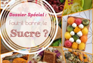 Dossier Spécial : Bannir le sucre ?