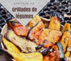 réussir votre grillade de légumes