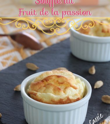 Recette du SOUFFLÉ au fruit de la PASSION - by Cassie