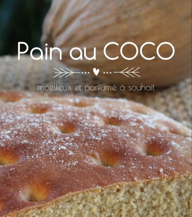 Recette du PAIN au COCO super parfumé de Katreen