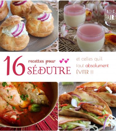 16 RECETTES pour SÉDUIRE… et celles qu’il faut éviter à tout prix !