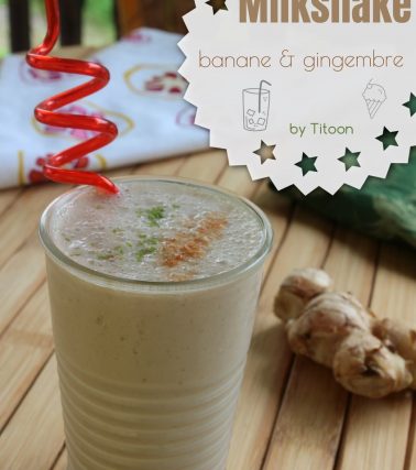Recette du MILKSHAKE banane gingembre, by Titoon
