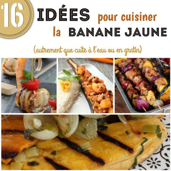 Idées pour cuisiner banane jaune