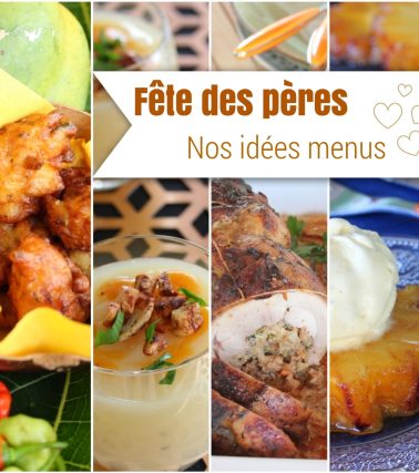 4 idées menus pour la FÊTES DES PÈRES