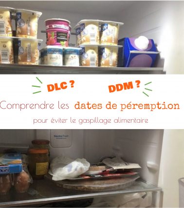 DLC, DDM ? Bien comprendre les DATES de PÉREMPTION pour éviter le gaspillage alimentaire
