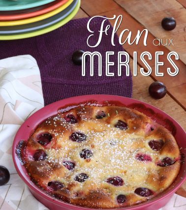 Recette du Flan aux MERISES, selon Tatie Maryse