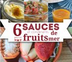 6 sauces et condiments pour vos fruits de mer