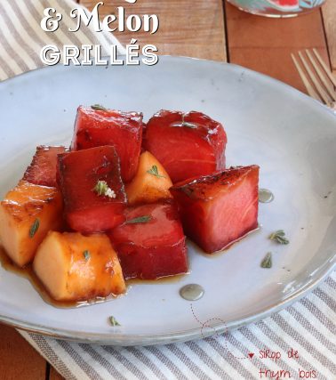 Recette des PASTÈQUE et melon GRILLÉS au sirop de thym bois, selon Katreen