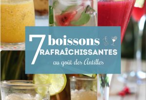 7 boissons rafraîchissantes au goût des Antilles