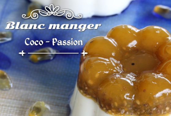 blanc manger coco passion panna cotta