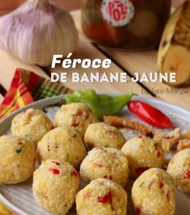 Recette du FÉROCE de BANANE JAUNE - by Tatie Maryse